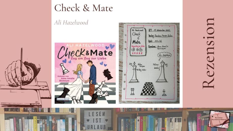 Beitragsbild mit Cover und Sketchnotes zur Rezension vom Liebesroman: Check und Mate von Ali Hazelwood erschienen bei Random House Audio. Eingelesen von Anna Amalie Blomeyer
