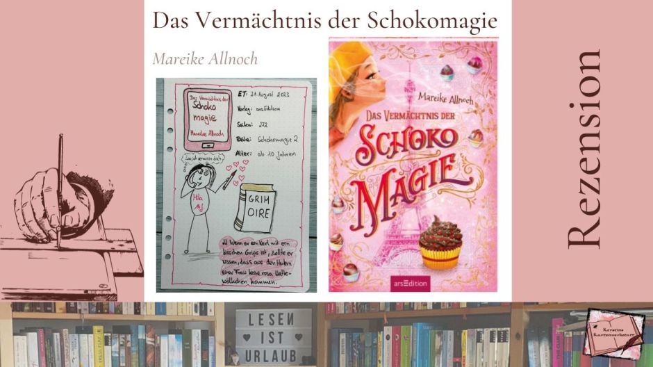 Beitragsbild mit Cover und Sketchnotes zur Rezension vom Kinder- und Jugendbuch: Das Vermächtnis der Schokomagie von Mareike Allnoch aus dem Arsedition Verlag