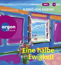Cover zur Rezension vom Hörnbuch: Eine halbe Ewigkeit von Ildikó von Kürthy erschienen im argon Verlag