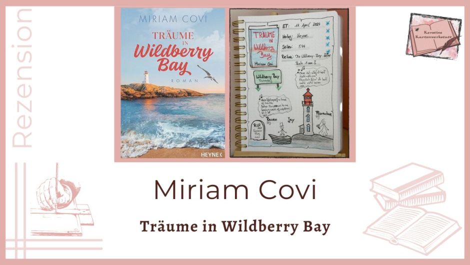 Beitragsbild mit Cover und Lesetagebuch mit Sketchnotes zur Rezension vom Liebesroman: Träume in Wildberry Bay von Miriam Covi erschienen im Heyne Verlag