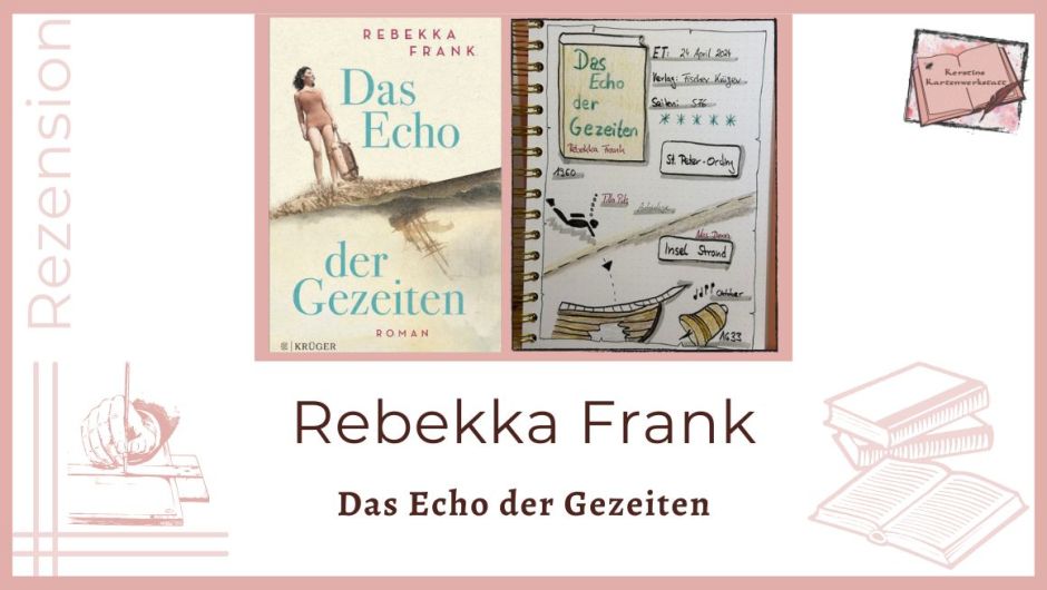 Beitragsbild mit Cover und Lesetagebuch mit Sketchnotes zur Rezension vom Roman: Das Echo der Gezeiten von Rebekka Frank erschienen bei Krüger, S. Fischer Verlage