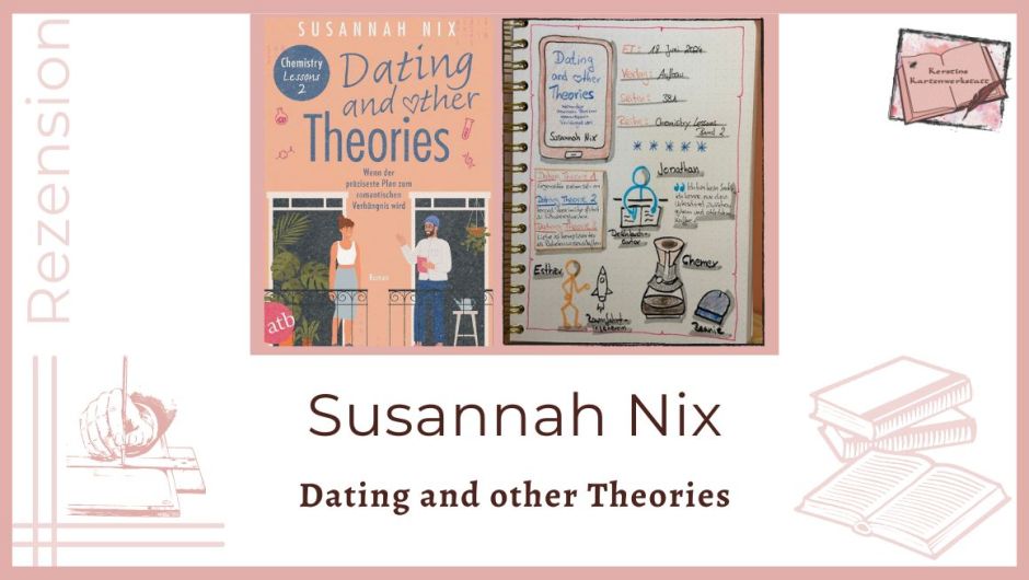 Beitragsbild mit Cover und Lesetagebuch mit Sektchnotes zum Liebesroman: Dating and other Theories - Wenn der präziseste Plan zum romantischen Verhängnis wird von Susannah Nix erschienen im Aufbau Verlag. Es ist der 2. Band der Chemistry Lessons