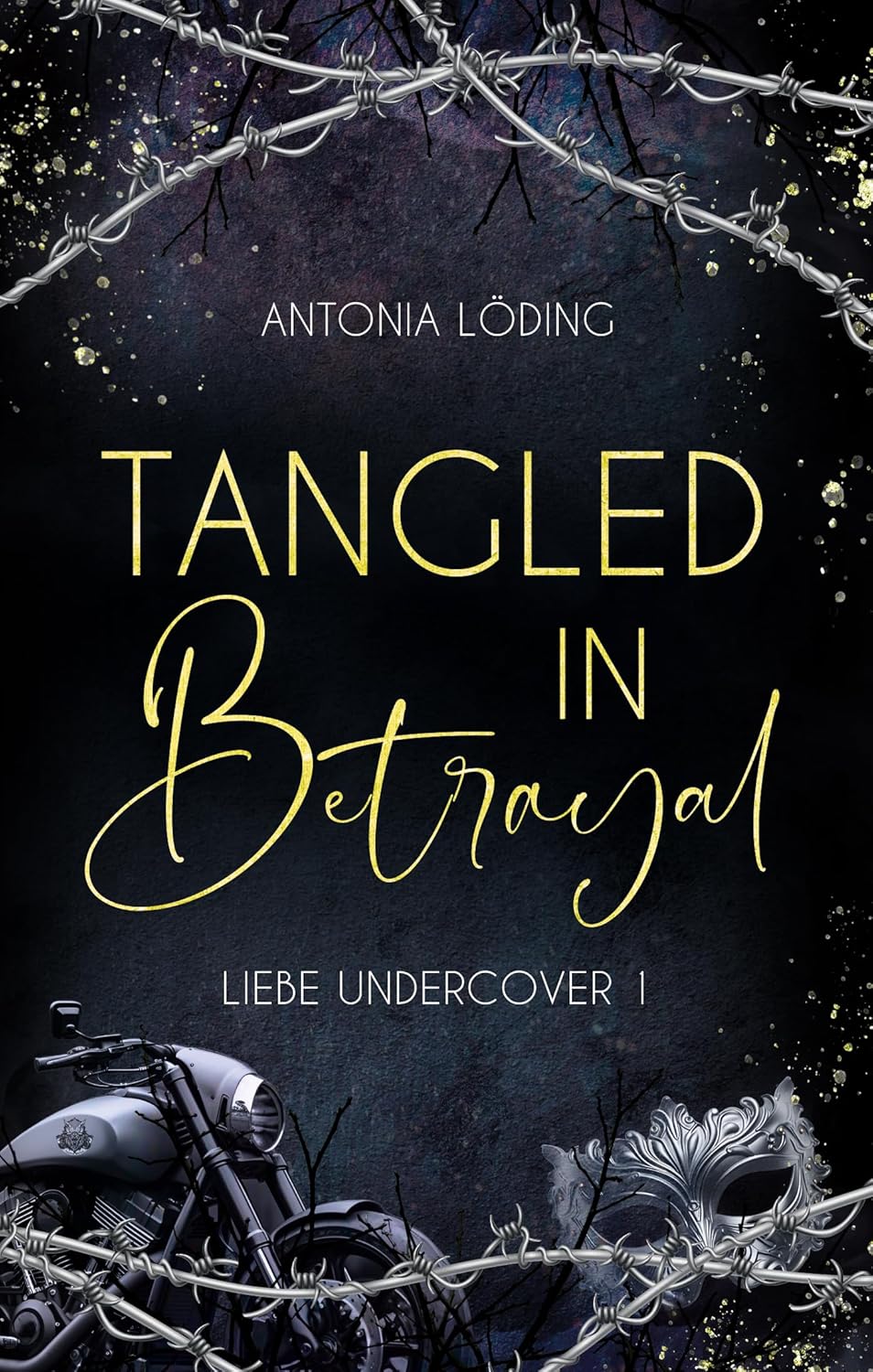 Zu sehen ist das Cover vom Roman: Tangles in Betrayal Liebe Undercover von Antonia Löding