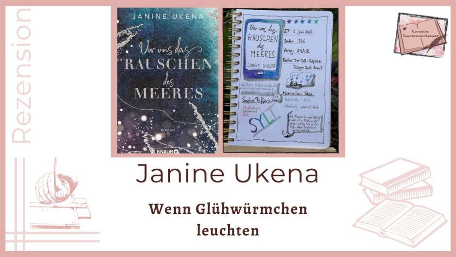 Beitragsbild mit Buchcover und Lesetagebuchseite mit Sketchnotes zum Liebesroman: Vor uns das Rauschen des Meeres von Janine Ukena erschienen im Knaur Verlag