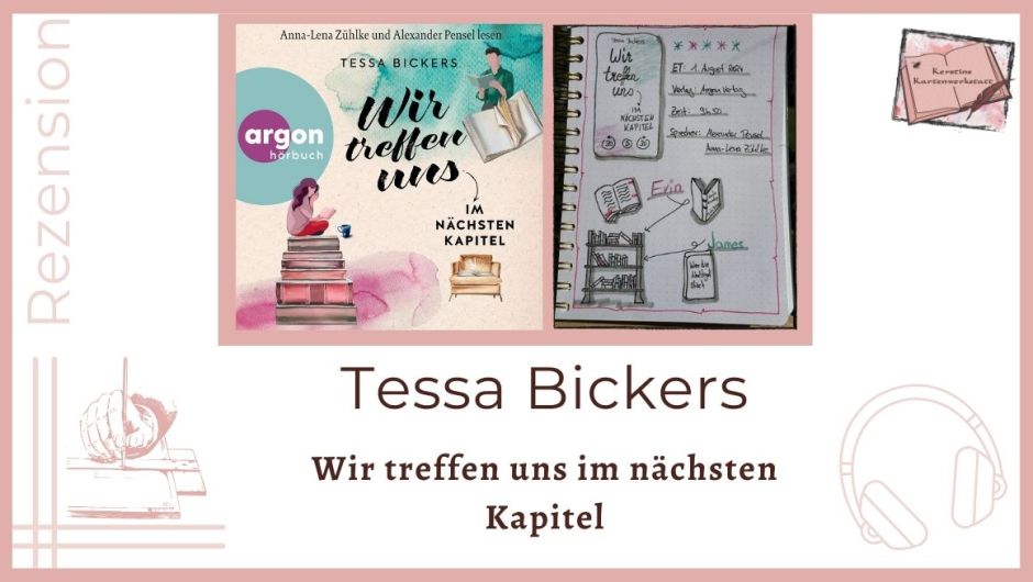 Hörbuchcover und Bild von meinem Lesetagebuch mit Sketchnotes zum Hörbuch: Wir treffen uns im nächs ten Kapitel von Tessa Bickers erschienen im Argon Verlag. Eingelesen von Anna-Lena Zühlke und Alexander Pensel. Zu sehen ist unter anderem ein gezeichnetes Bücherregal mit ganz vielen Büchern darin und zwei aufgeschlagenen Bücher.