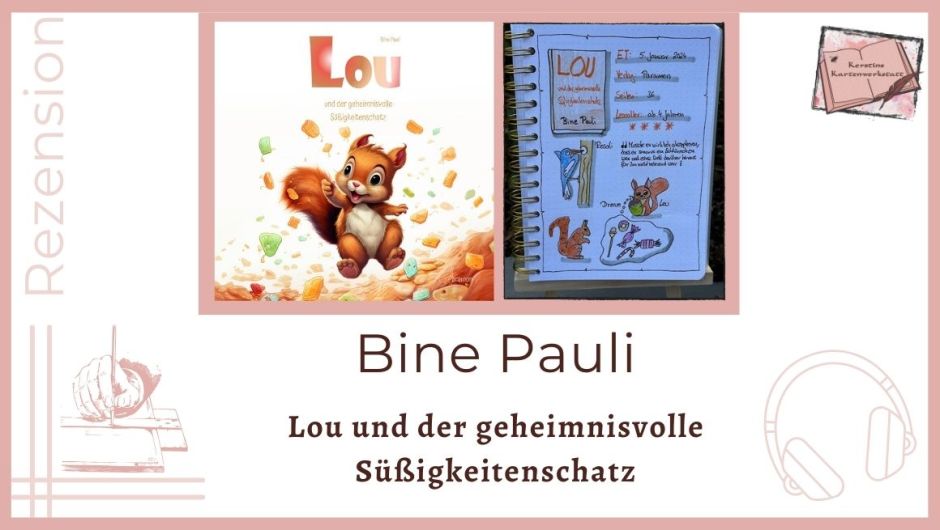 Zu sehen ist das Cover und Lesetagebuch mit Sketchnotes zur Rezension vom Kinderbuch: Lou und der geheimnisvolle Süßigkeitenschaft von Bine Pauli erschienen bei Paramon