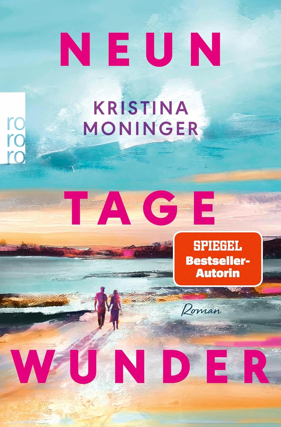 Zu sehen ist das Cover vom Roman: Neun Tage Wunder von Kristina Moninger erschienen im Rowohlt Verlag