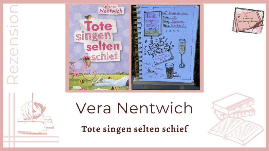 Zu sehen ist das Cover und Lesetagebuch mit Sketchnotes zur Rezension vom Buch: Tote singen selten schief von Vera Nentwich Gezeichnet sind unter anderem ein Glas Latte Macchiato, ein Glas Sekt und ein singender Chor aus Strichmännchen.