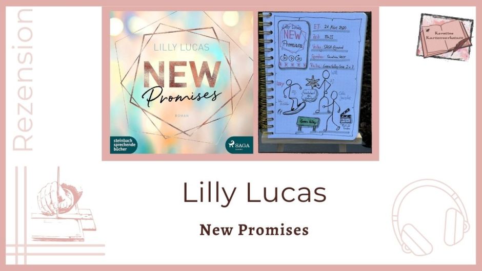 Zu sehen ist das Cover und das Lesetagebuch mit Sketchnotes zur Rezension vom Hörbuch: New Promises von Lilly Lucas. Das Hörbuch erschien bei Saga Egmont und wurde von Sandra Voss eingelesen. Es ist der zweite Band der Green Valley Love Reihe