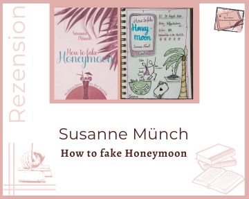 Zu sehen ist das Cover und Kerstins Lesetagebuchseite mit Sketchnotes zur Rezension vom Liebesroman: How to fake Honeymoon - Weihnachten in der Karibik von Susanne Münch