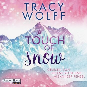 Zu sehen ist das Cover vom Hörbuch: A Touch of Snow von Tracy Wolff erschienen bei Random House Audio und eingelesen von Helene Roth und Alexander Pensel