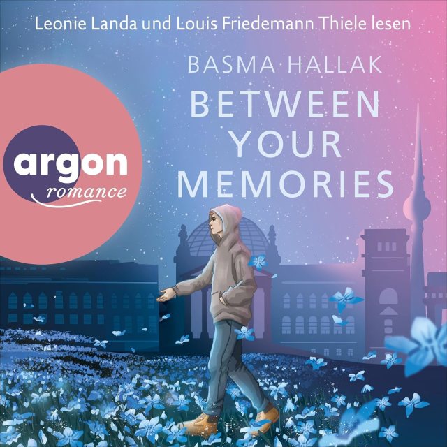 Zu sehen ist das Cover vom Hörbuch: Between your Memories von Basma Hallak erschienen im Argon Verlag und eingelesen von Leonie Landa und Louis Friedemann Thiele