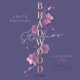 Zu sehen ist das Hörbuch Cover vom Liebesroman: Bradwood Studios Alexandra und Jack von Laura Kästner erschienen im Reverie Verlag und gelesen von Paula Hans und Alexander Kalff