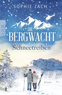Zu sehen ist das Cover vom Liebesroman: Die Bergwacht Schneetreiben von Sophie Zach erschienen im Rowohlt Verlag