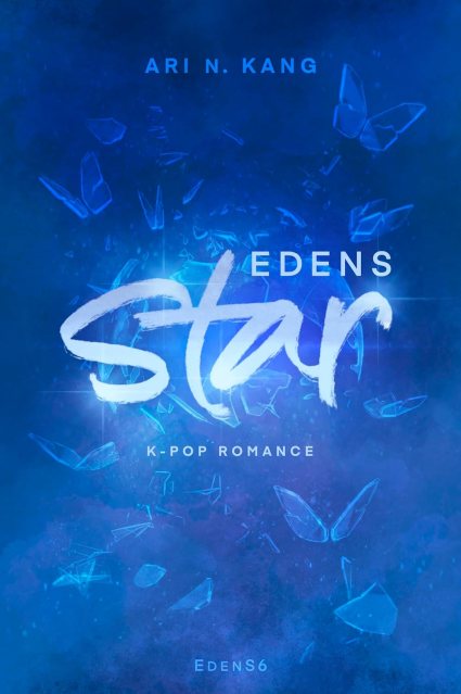 Zu sehen ist das Cover vom K-Pop Romance Roman: Edens Star von Ari N Kang