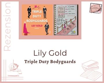 Zu sehen ist das Hörbuch Cover und Kerstins Lesetagebuchseite mit Sketchnotes zur Rezension von Triple Duty Bodyguards von Lily Gold. Erschienen bei rb Media und eingelesen von Denise Monteiro für Hörbuch München