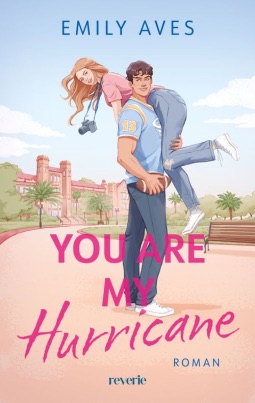Zu sehen ist das Cover vom Liebesroman: You are my hurricane von Emily Aves erschienen bei Harper Collins