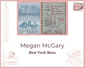 Zu sehen ist das Cover und das Lesetagebuch mit Sketchnotes zur Rezension vom Liebesroman: New York Mess von Megan McGary. Gezeichnet ist unter anderem das Empire State Building, ein Strichmännchen mit Mikrofon und ein Strichmännchen mit Polizeimütze