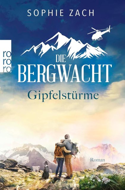 Zu sehen ist das Cover vom Roman: Die Bergwacht Gipfelstürme von Sophie Zach erschienen im Rowohlt Verlag