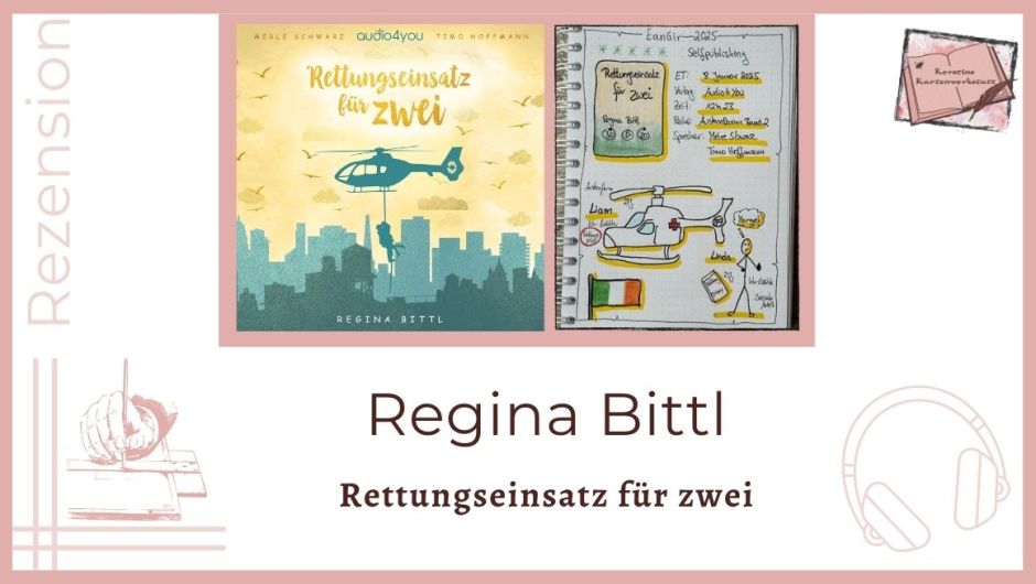Zu sehen ist das Cover und das Lesetagebuch mit Sketchnotes zur Rezension vom Hörbuch: Rettungseinsatz für zwei von Regina Bittl erschienen bei Audio4you und eingelesen von Merle Schwarz und Timo Hoffmann