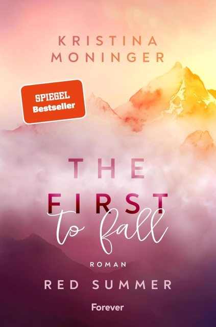 Zu sehen ist das Cover vom Liebesroman: The first to fall von Kristina Moninger erschienen im Forever Verlag