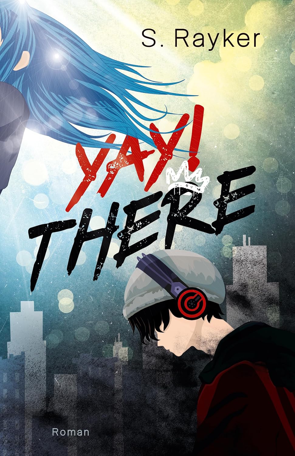 Zu sehen ist das Cover vom Roman: Yay!There von S Rayker