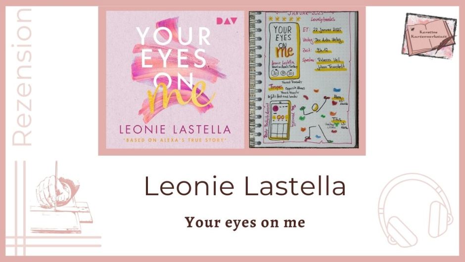 Zu sehen ist das Cover und die Seite vom Lesetagebuch mit Sketchnotes zur Rezension vom Hörbuch: Your eyes on me von Leonie Lastella erschienen im der Audio Verlag und eingelesen von Rebecca Veil, Julian Tennstedt