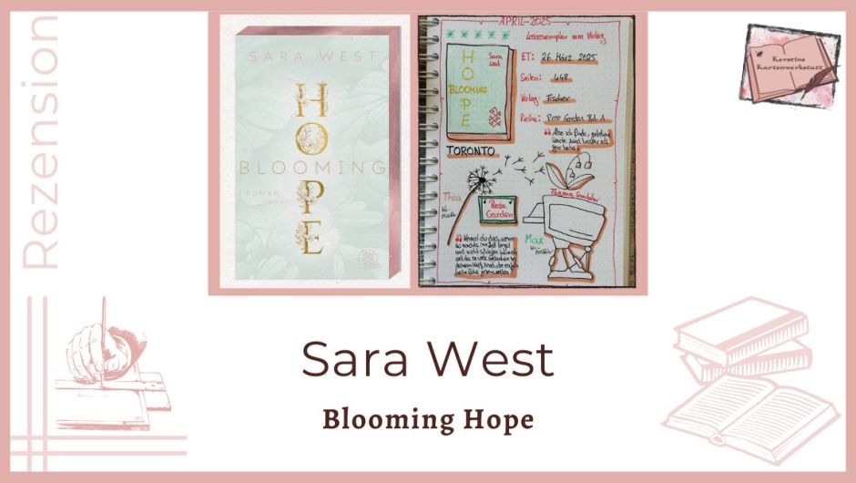 Zu sehen ist das Cover und Sketchnotes im Lesetagebuch zur Rezension vom Liebesroman: Blooming Hope von Sara West erschienen im Fischer Verlag
