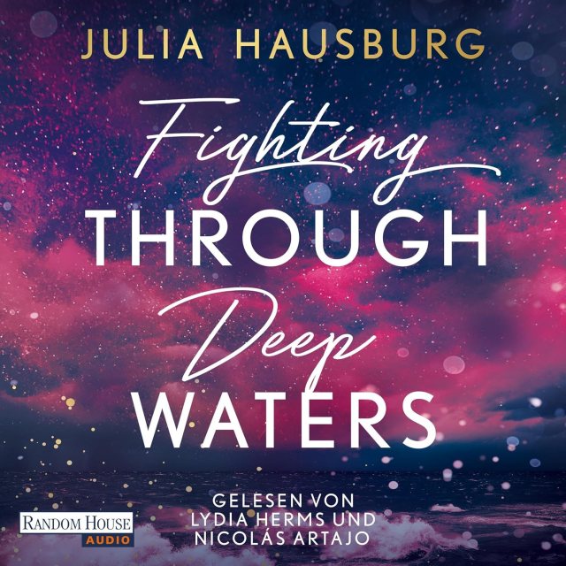 Zu sehen ist das Cover vom Hörbuch: Fighting through Deep Waters von Julia Hausburg. Erschienen bei Random House Audio und eingesprochen von Lydia Herms und Nicolás Artajo