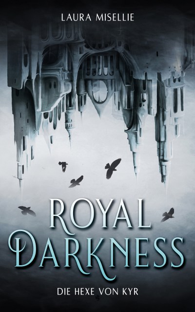 Cover vom Roman: Royal Darkness von Laura Misellie