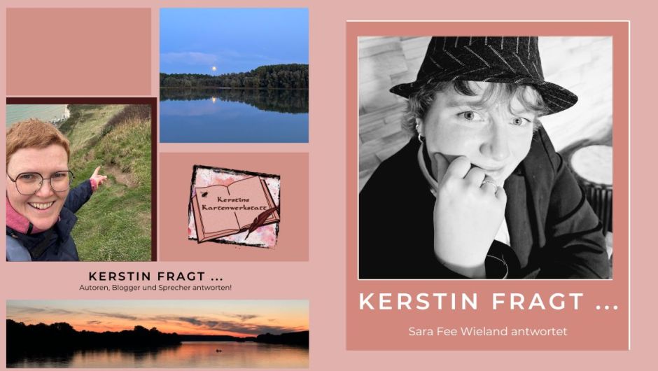 Beitragsbild zu Kerstin fragt ... Sara Fee Wieland antwortet mit Bildern von der Interviewerin und der Autroin