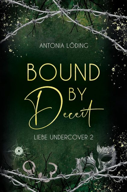Zu sehen ist das Cover vom Romance Suspense Roman: Bound by Deceit von Antonia Löding