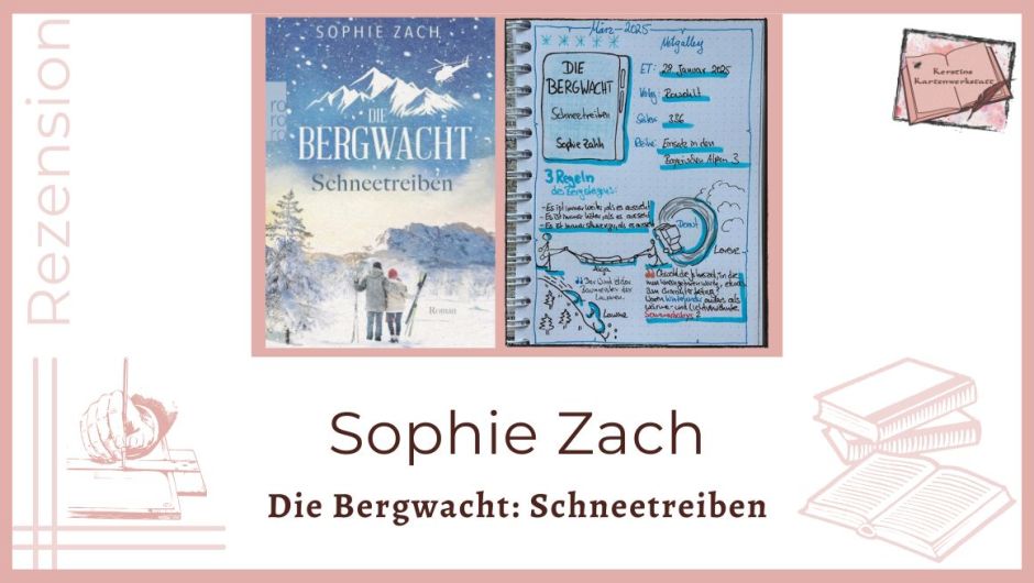 Zu sehen ist das Cover und das Lesetagebuch mit Sketchnotes zur Rezension vom Roman: Die Bergwacht Schneetreiben von Sophie Zach erschienen im Rowohlt Verlag
