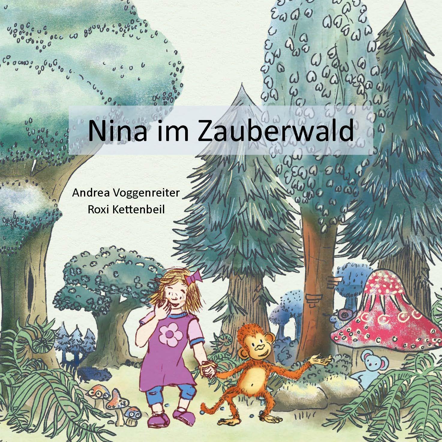 Zu sehen ist das Kinderbuch Cover: Nina im Zauberwald von Andrea Voggenreiter