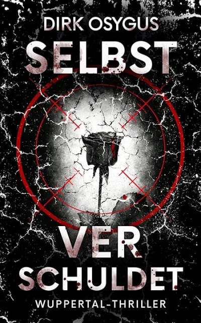 Cover vom Thriller: Selbstverschuldet von Dirk Osygus