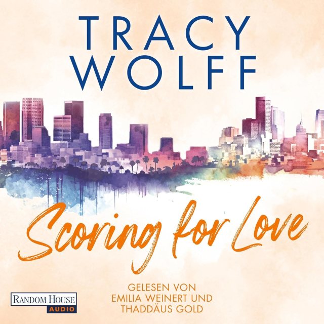 Cover vom Footbaal Romance Hörbuch: Scoring for Love von Tracy Wolff. Erschienen bei Random House Audio und eingelesen von Thaddäus Gold und Emilia Weinert