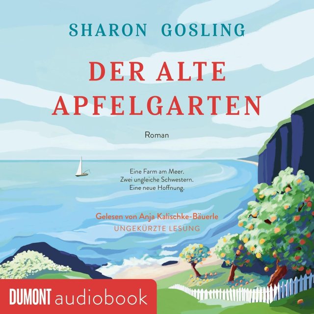 Zu sehen ist das Cover vom Hörbuch: Der alte Apfelgarten von Sharon Gosling erschienen bei Dumont und eingelesen von Anja Kalischke-Bäuerle