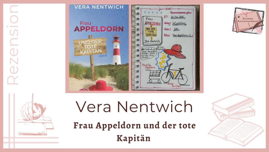 Zu sehen ist das Cover und das Lesetagebuch mit Sketchnotes zur Rezension vom Kriminalroman: Frau Appeldorn und der tote Kapitän von Vera Nentwich