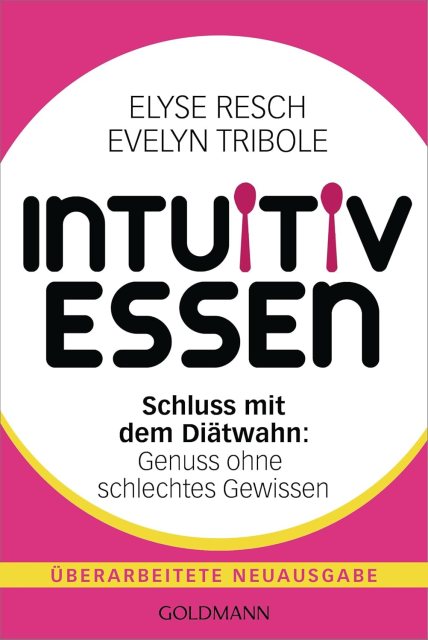 Zu sehen ist das Cover vom Sachbuch: Intuitiv essen von Elyse Resch erschienen im Goldmann Verlag