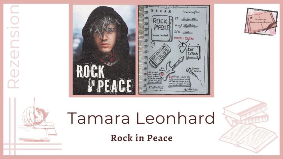Zu sehen ist das Cover und das Lesetagebuch mit Sketchnotes zur Rezension vom Musikdrama: Rock in Peace von Tamara Leonhard