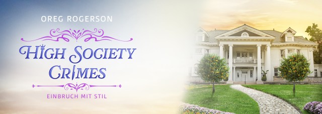 High Society Crimes Einbruch mit Stil von Oreg Rogerson Banner