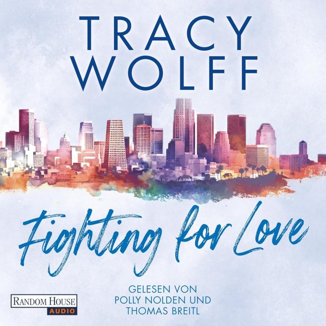 Zu sehen ist das Cover vom Hörbuch: Fighting for Love von Tracy Wolff erschienen bei Random House Audio und eingelesen von Polly Nolden, Thomas Breitl
