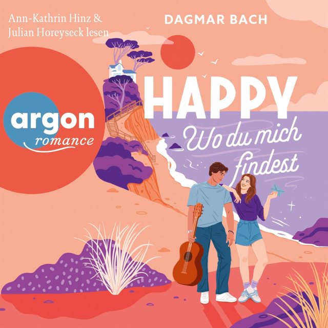 Zu sehen ist das Cover vom Hörbuch: Happy wo du mich findest von Dagmar Bach erschienen im Argon Verlag und eingelesen von Ann-Kathrin Hinz, Hannah Schepmann, Louis Friedemann Thiele, Julian Horeyseck