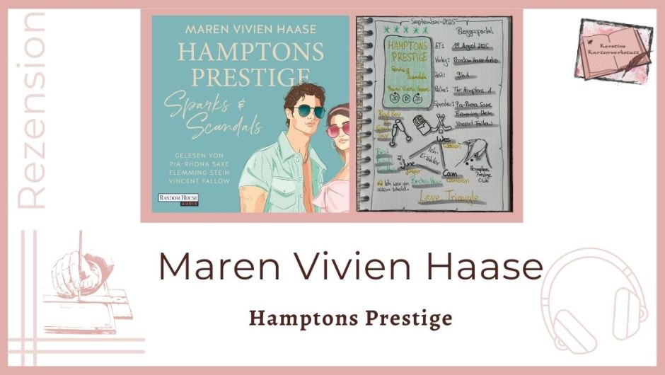 Zu sehen ist das Cover und das Lesetagebuch mit Sketchnotes zur Rezension vom Hörbuch: Hamptons Prestige - Sparks & Scandals von Maren Vivien Haase erschienen bei Random House Audio und eingelesen von Pia-Rhona Saxe, Flemming Stein und Vincent Fallow