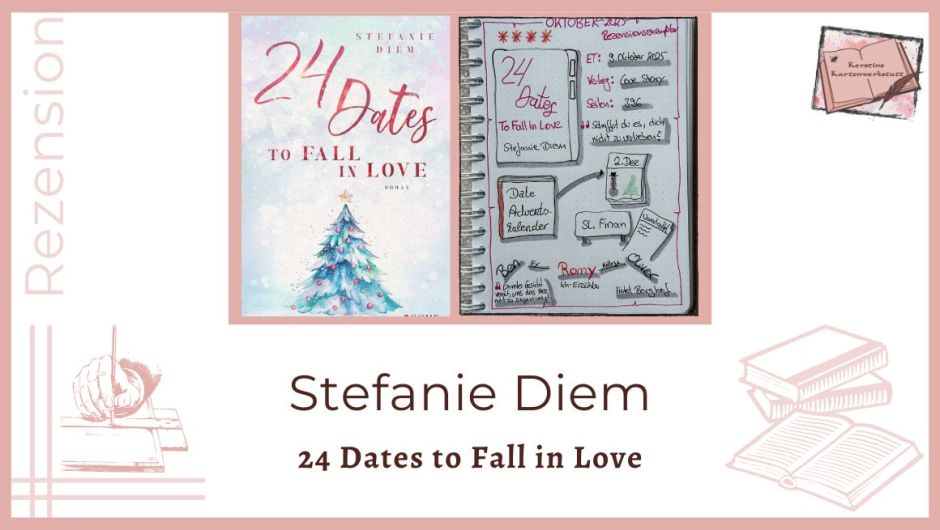 Zu sehen ist das Buchcover und das Lesetagebuch mit Sketchnotes zur Rezension vom Liebesroman: 24 Dates to fall in Love von Stefanie Diem erschienen bei Cove Story