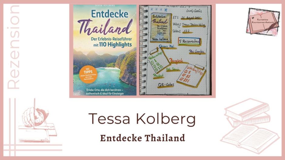 Zu sehen ist das Cover und das Lesetagebuch mit Sketchnotes zur Rezension vom Reiseführer: Entdecke Thailand von Tessa Kolberg
