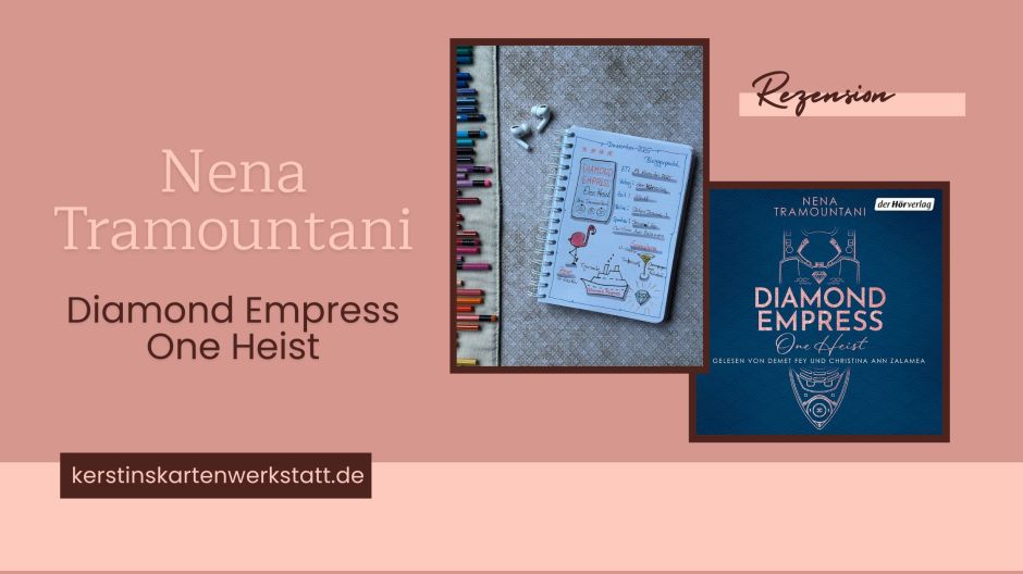 Beitragsbild mit Cover und Lesetagebuch zur Rezension vom Hörbuch: Diamond Empress One Heist von Nena Tramountani erschienen im Der Hörverlag und gelesen von Demet Fey und Christina Ann Zalamea