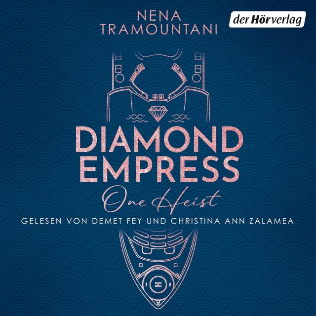 Cover vom Hörbuch: Diamond Empress One Heist von Nena Tramountani erschienen im Der Hörverlag und gelesen von Demet Fey und Christina Ann Zalamea