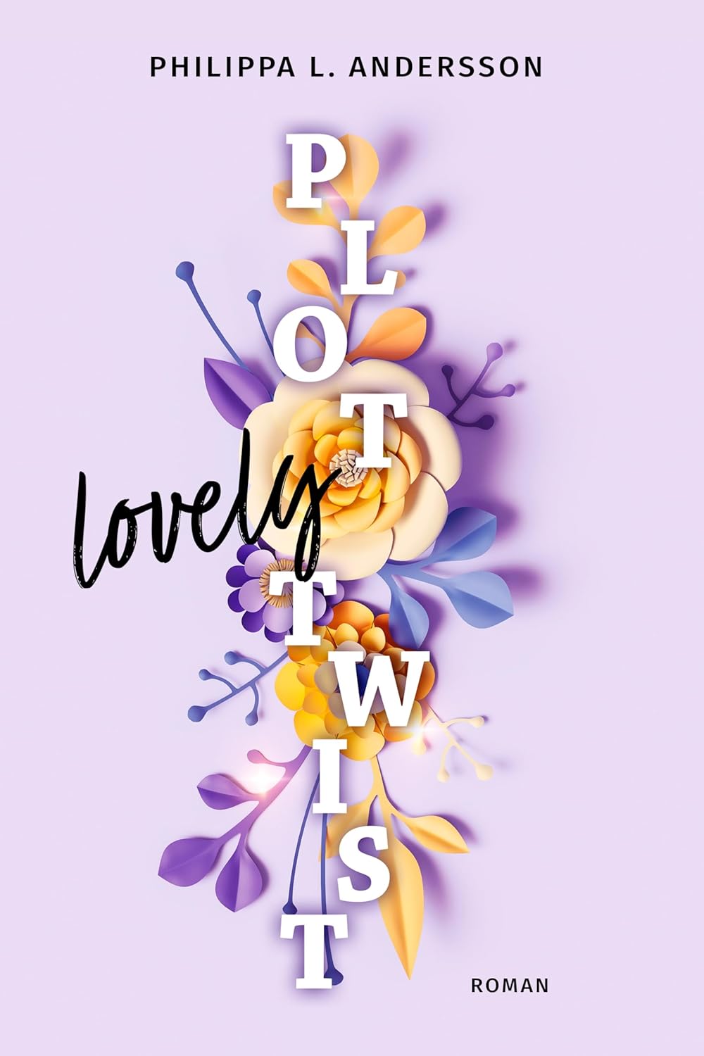 Zu sehen ist das Cover vom Liebesroman: Lovely Plot Twist von Philippa L Andersson