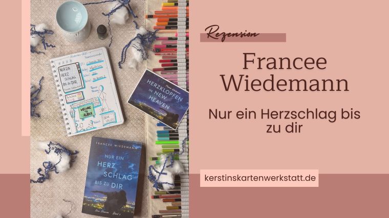 Beitragsbild zur Rezension vom Roman: Ein Herzschlag bis zu dir von Francee Wiedemann